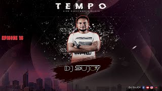 TEMPO || EPISODE 16 || DJ SUJOY