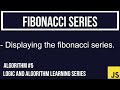 JavaScript Algorithm Tutorial #5 | Fibonacci Series