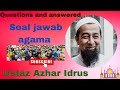 Soalan agama rakyat dan jawapan mereka dalam cahaya Islam🔥 Ustaz Azhar Idrus