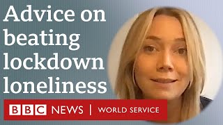 How to beat lockdown loneliness - BBC World Service, BBC 100 Women