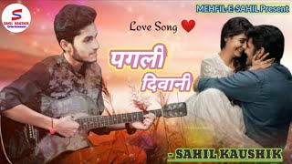 #Love_song #pawansingh Pagli Deewani || पगली दिवानी || Cover song || Mehfil-E-Sahil || SAHIL KAUSHIK
