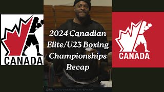 2024 Canadian Elite/U23 Boxing Championships Recap