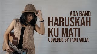 Download Lagu Ada Band Haruskah Ku Mati cover by Tami Aulia Live... MP3 Gratis