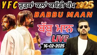 Y F C Rurka Kalan Live Kabaddi Cup 2025 | Rurka Kalan Babbu Maan Live | Babbu Maan Live Rurka Kalan