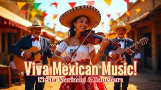 Fiesta Sonora : 1 Hour Mexican Mariachi \u0026 Ranchero Instrumental - Viva Mexican Vibes🎉🎶