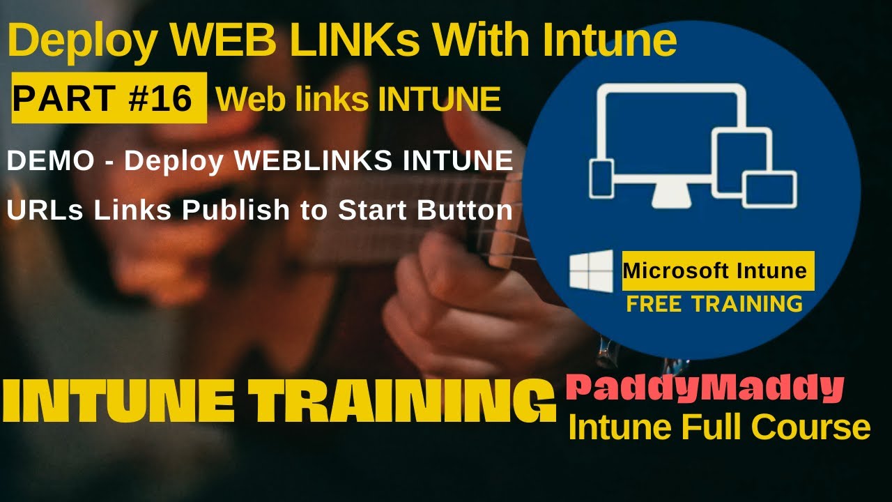 Intune Training Series No#16 | Web Link Deploy With Intune - YouTube