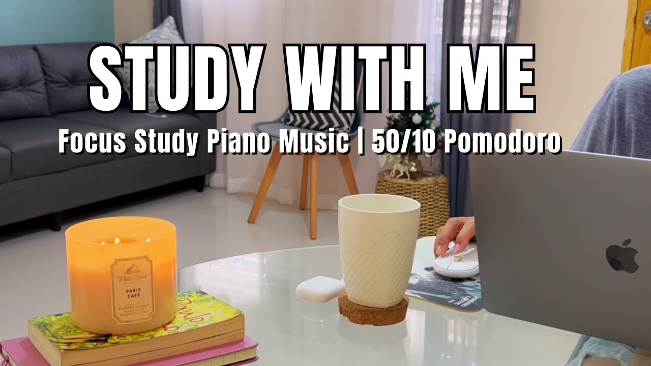 2 Hour Study With Me Focus Study Music Piano 50 10 Pomodoro Youtube