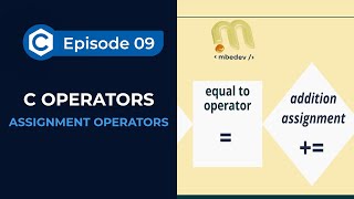 #9: Assignment Operators in C | C Programming for Beginners
