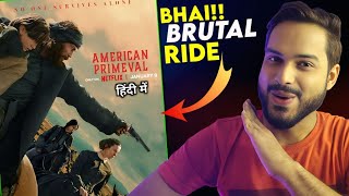 American Primeval Review : BHAARI🙈..MAAL || American Primeval Netflix || American Primeval 2025