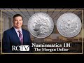 Numismatics 101: The Morgan Dollar