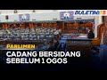 PARLIMEN | Sidang Khas Parlimen Dicadangkan Sebelum 1 Ogos