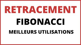 Comment bien utiliser  les retracement de Fibonacci