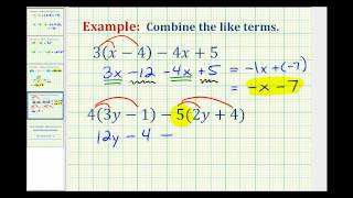 Ex 3: Combining Like Terms Requiring Distribution