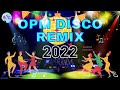 nonstop opm disco remix 2022 best disco songs medley megamix disco hits music 2022