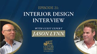 Ep 21 — Inside Luxury Home Design: A Behind-the-Scenes Interview with Jason Lynn