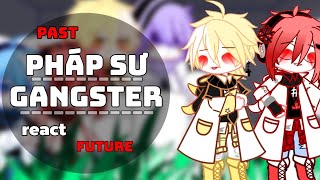 Past[tứ sans]pháp sư Gangster react future#phapsugangster|[My Occ+au]|[ship]|ƙყᥣіᥱ ყᥙrіk᥆🌷|mô tả💐