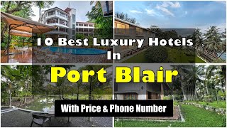 10 Best Luxury Hotels In Port Blair Near Beach With Phone Number | पोर्ट ब्लेयर में महंगे होटल