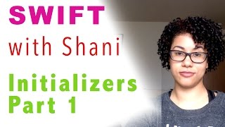 Swift 3: Initializers Part 1