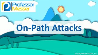 On-Path Attacks - CompTIA A+ 220-1202 - 2.5