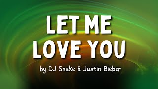 "Let Me Love You" by DJ Snake (Lyrics) ft. Justin Bieber
