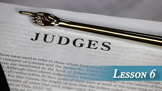 Lesson 6 - Judges 3 \u0026 4