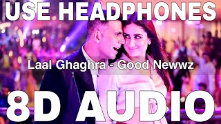 Laal Ghaghra (8D Audio) || Good Newwz || Neha Kakkar || Manj Musik || Akshay Kumar, Kareena Kapoor