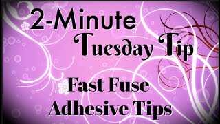 Simply Simple 2-MINUTE TUESDAY TIP - Fast Fuse Adhesive Tips \u0026 Tricks by Connie Stewart