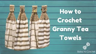 How to crochet a granny tea towel top.  Quick and easy!