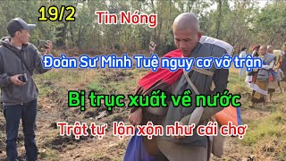 19/2 Nguy to Đoàn sư Minh Tuệ có thể vỡ trận khi trật tự lộn xộn như cái chợ .