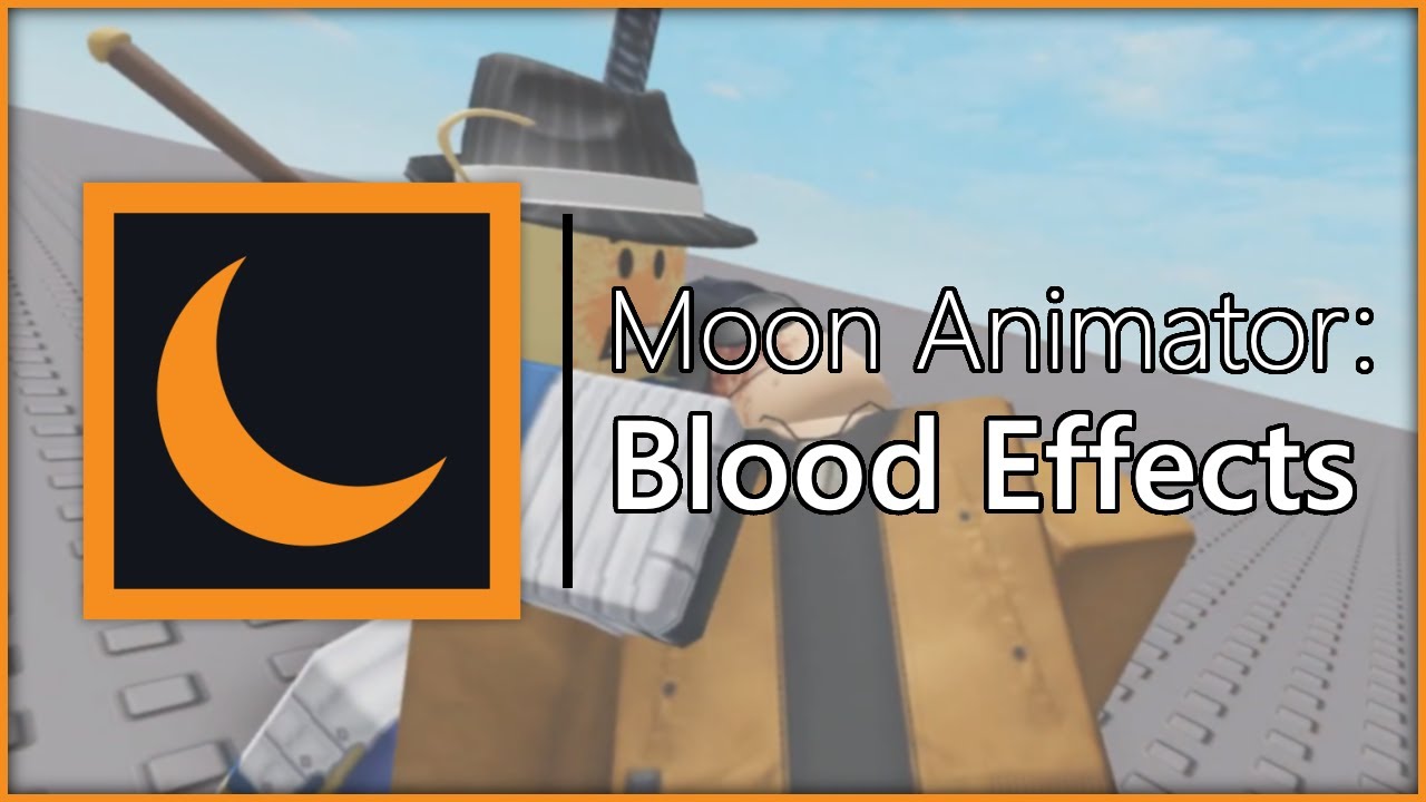Moon Animator Tutorial Blood Effects Cute766 - roblox moon animator tutoria...