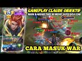 TIPS LANING DAN CARA OBJEKTIF BERMAIN CLAUDE PATCH TERBARU 2024! | TOP GLOBAL CLAUDE 2024 - MLBB