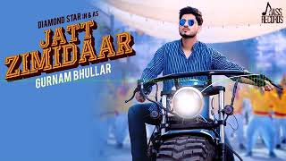 Jatt Zimidaar Gurnam Bhullar 3D Audio | Latest Punjabi Song 2018