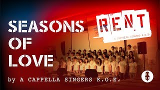 Seasons of Love -RENT- / 慶應義塾大学アカペラシンガーズK.O.E.