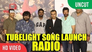 UNCUT - Tubelight First Song Launch | Radio Song From Tubelight | Salman Khan, Kabir Khan