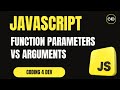 Function Parameters vs Arguments in JavaScript ⚡ | What's the Difference?