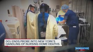 DOJ ends probe into New York's handling of nursing home deaths