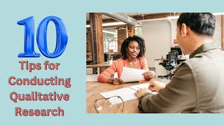 10 Tips for Conducting Qualitative Research