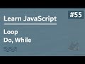 Learn JavaScript In Arabic 2021 - #055 - Loop - Do While