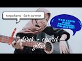 Kau tarik ulur perasaan tulusku kepadamu (tanpa kamu) - Early summer- cover by Nadia