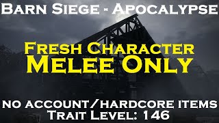 Remnant: From the Ashes: Barn Siege, Apocalypse, Melee Only, Fresh Character, Trait Level: 146.