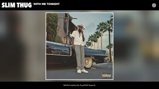 Slim Thug - With Me Tonight (Audio)