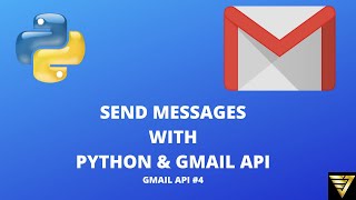 Python Gmail API Send Messages | #73 (Gmail API #4)