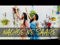 Sangeet Dance Choreography/ Nachde Ne Saare / BOLLYWOOD / Priyanka Beriwal ft Sneha Agrawal