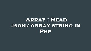 Array : Read Json/Array string in Php