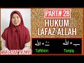 HUKUM LAFAZ ALLAH [الله] TAFKHIM DAN TARQIQ CARA BACA DAN CONTOHNYA #PART 28 BELAJAR TAJWID