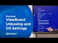 myViewBoard: ViewBoard Unboxing and OS Settings