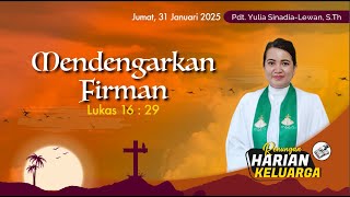 RHK 31 Januari 2025 | “Mendengarkan Firman” | Lukas 16 : 29