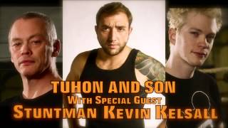 Tuhon And Son #8 Stuntman Kevin Kelsall (Special Guest)