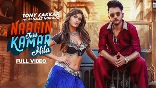 NAAGIN JAISI KAMAR HILA - TONY KAKKAR FT. Elnaaz Norouzi Sangeetkaar Latest Hindi Song 2019