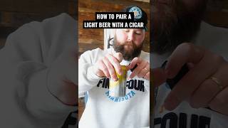 HOW TO PAIR A LIGHT BEER WITH CIGARS #beer #cigarsdaily #cigars #cigarclub